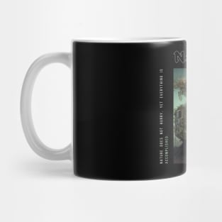 Nature does not hurry Mug